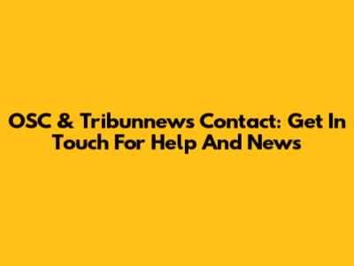 OSC & Tribunnews Contact: Get In Touch For Help And News