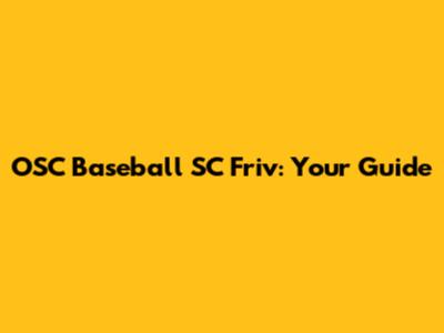 OSC Baseball SC Friv: Your Guide