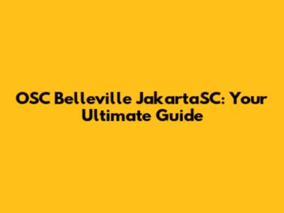 OSC Belleville JakartaSC: Your Ultimate Guide