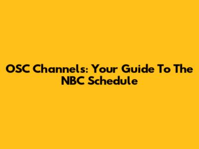 OSC Channels: Your Guide To The NBC Schedule
