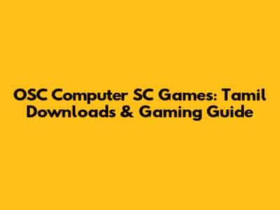 OSC Computer SC Games: Tamil Downloads & Gaming Guide