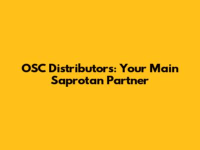 OSC Distributors: Your Main Saprotan Partner