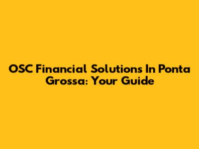 OSC Financial Solutions In Ponta Grossa: Your Guide