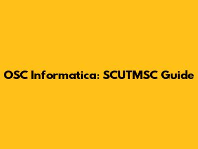 OSC Informatica: SCUTMSC Guide