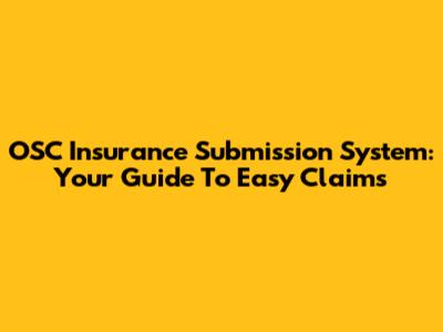 OSC Insurance Submission System: Your Guide To Easy Claims