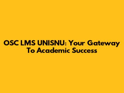 OSC LMS UNISNU: Your Gateway To Academic Success