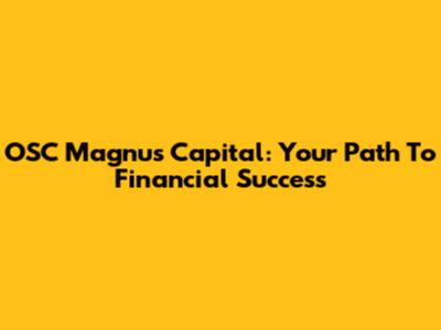 OSC Magnus Capital: Your Path To Financial Success