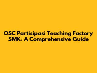 OSC Partisipasi Teaching Factory SMK: A Comprehensive Guide
