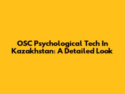 OSC Psychological Tech In Kazakhstan: A Detailed Look