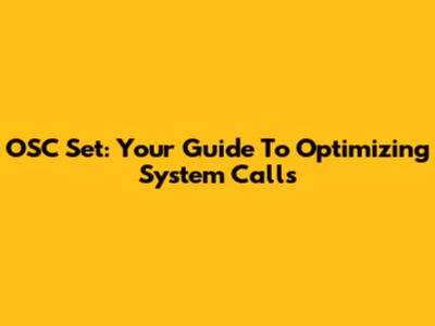 OSC Set: Your Guide To Optimizing System Calls