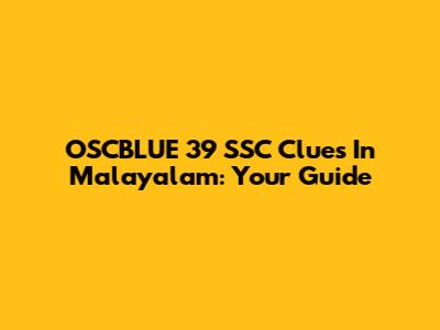 OSCBLUE 39 SSC Clues In Malayalam: Your Guide