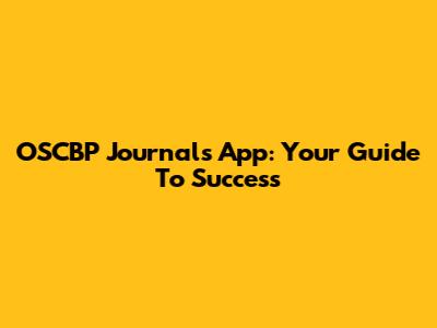 OSCBP Journals App: Your Guide To Success