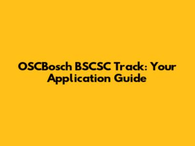 OSCBosch BSCSC Track: Your Application Guide