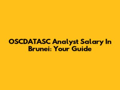 OSCDATASC Analyst Salary In Brunei: Your Guide