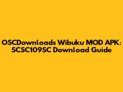 OSCDownloads Wibuku MOD APK: SCSC109SC Download Guide