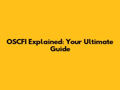 OSCFI Explained: Your Ultimate Guide