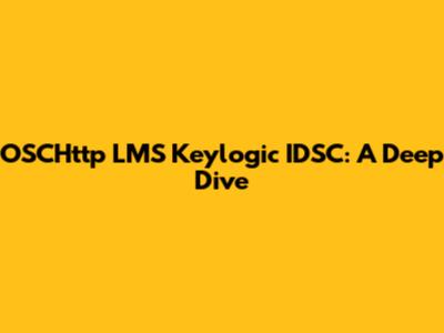 OSCHttp LMS Keylogic IDSC: A Deep Dive
