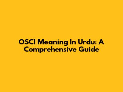 OSCI Meaning In Urdu: A Comprehensive Guide