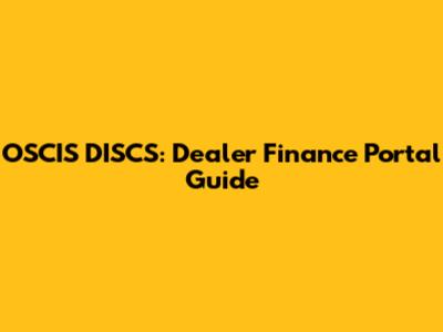 OSCIS DISCS: Dealer Finance Portal Guide