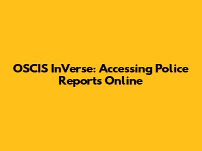 OSCIS InVerse: Accessing Police Reports Online
