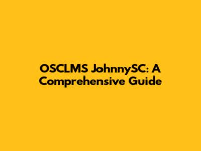 OSCLMS JohnnySC: A Comprehensive Guide