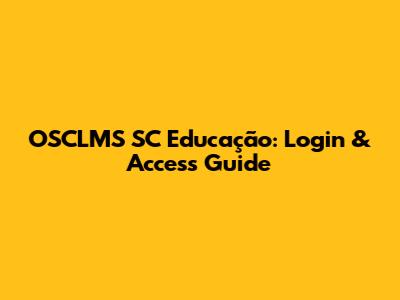 OSCLMS SC Educação: Login & Access Guide
