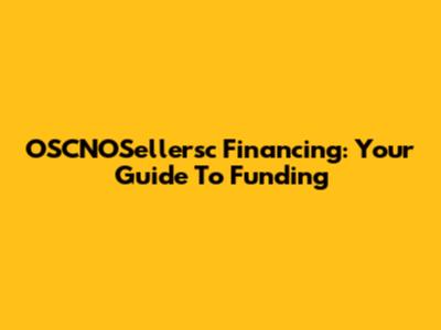 OSCNOSellersc Financing: Your Guide To Funding