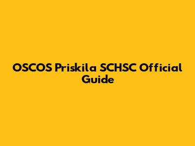 OSCOS Priskila SCHSC Official Guide