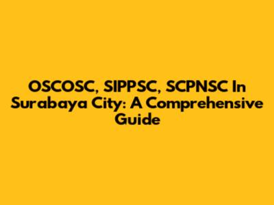 OSCOSC, SIPPSC, SCPNSC In Surabaya City: A Comprehensive Guide