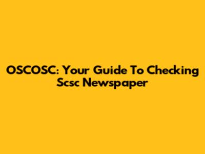 OSCOSC: Your Guide To Checking Scsc Newspaper