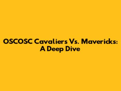 OSCOSC Cavaliers Vs. Mavericks: A Deep Dive