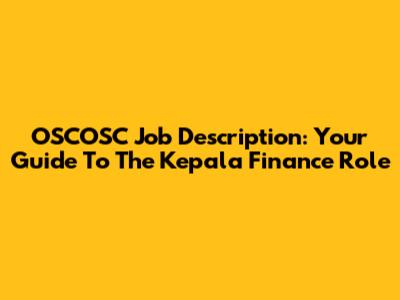 OSCOSC Job Description: Your Guide To The Kepala Finance Role