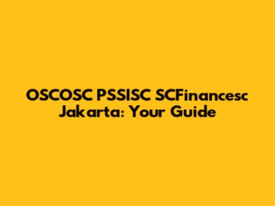 OSCOSC PSSISC SCFinancesc Jakarta: Your Guide