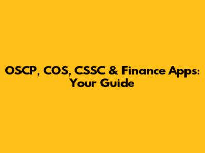 OSCP, COS, CSSC & Finance Apps: Your Guide
