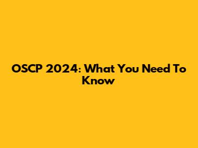 OSCP 2024: What You Need To Know