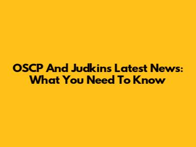 OSCP And Judkins' Latest News: What You Need To Know