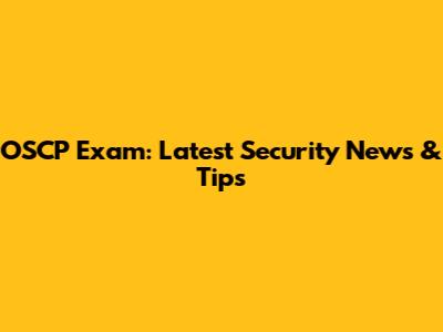 OSCP Exam: Latest Security News & Tips