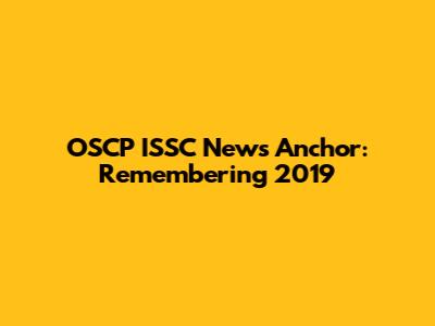 OSCP ISSC News Anchor: Remembering 2019