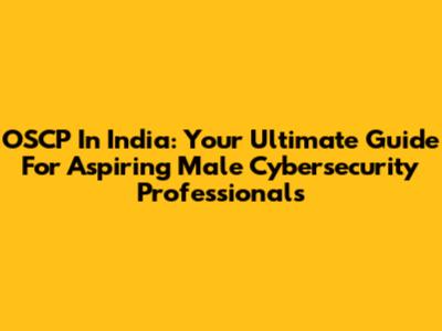 OSCP In India: Your Ultimate Guide For Aspiring Male Cybersecurity Professionals