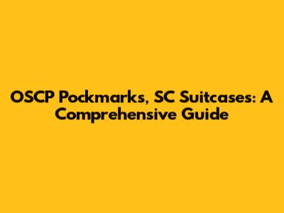 OSCP Pockmarks, SC Suitcases: A Comprehensive Guide