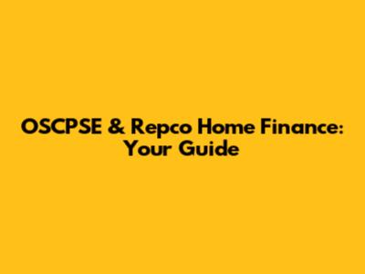 OSCPSE & Repco Home Finance: Your Guide