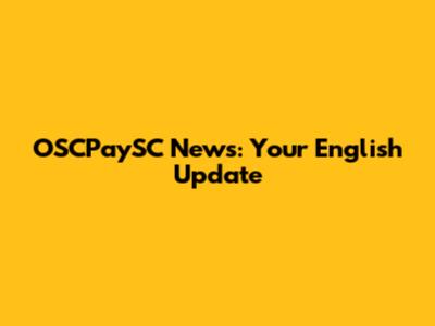 OSCPaySC News: Your English Update