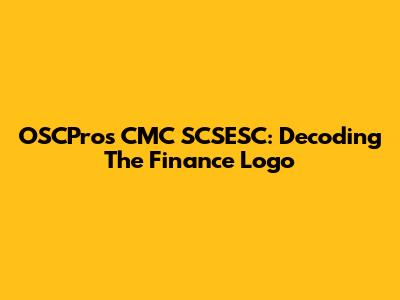OSCPros CMC SCSESC: Decoding The Finance Logo