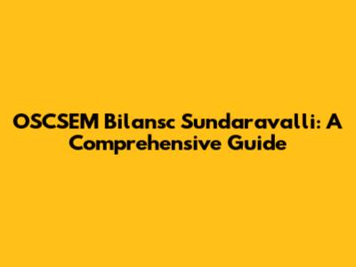 OSCSEM Bilansc Sundaravalli: A Comprehensive Guide