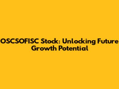 OSCSOFISC Stock: Unlocking Future Growth Potential