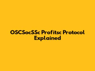 OSCSocSSc Profitsc Protocol Explained