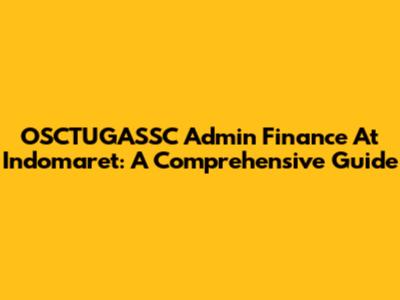 OSCTUGASSC Admin Finance At Indomaret: A Comprehensive Guide
