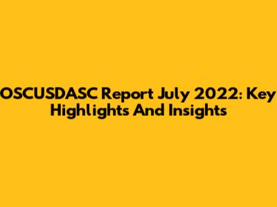OSCUSDASC Report July 2022: Key Highlights And Insights
