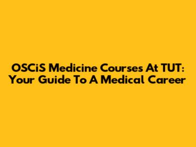 OSCiS Medicine Courses At TUT: Your Guide To A Medical Career