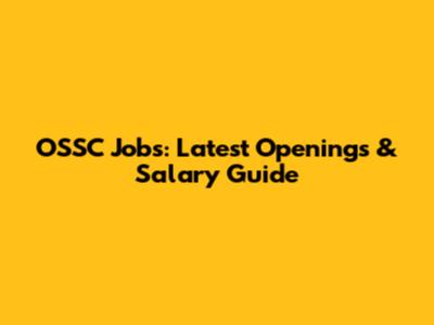 OSSC Jobs: Latest Openings & Salary Guide